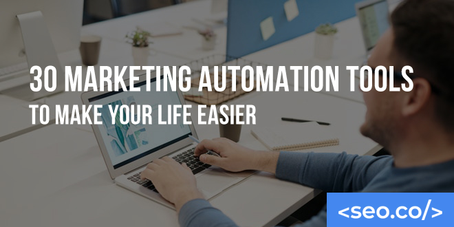 30 Marketing Automation Tools to Make Your Life Easier