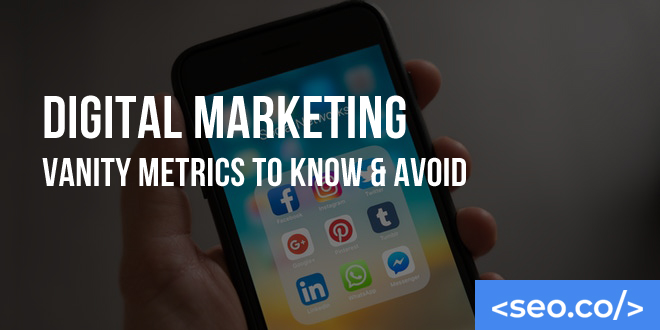 Digital Marketing Vanity Metrics