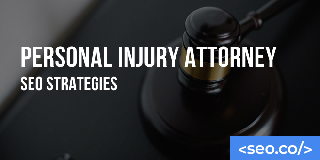 Personal Injury Attorney SEO Strategies