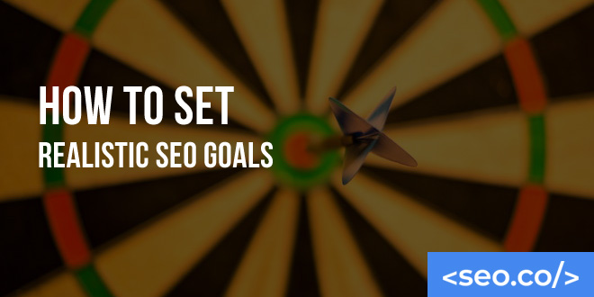 Set Realistic SEO Goals