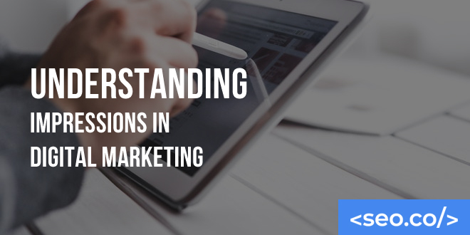 Understanding Impressions in Digital Marketing